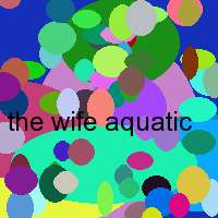 the wife aquatic